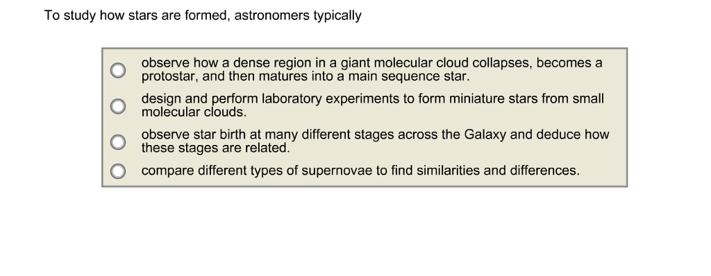 Solved To study how stars are formed, astronomers typically | Chegg.com