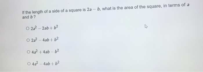 Solved If the length of a side of a square is 2a - b, what | Chegg.com