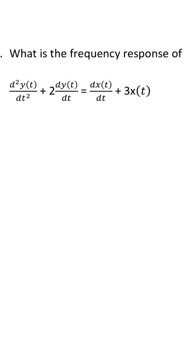 solved-what-is-the-frequency-response-of-d-y-t-dt-2-chegg