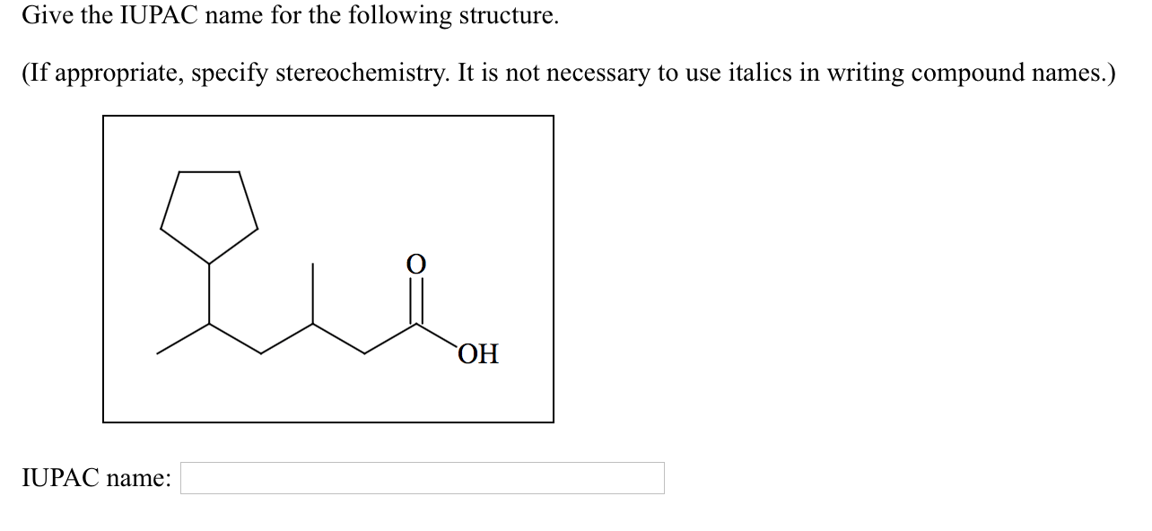 give-iupac-names-for-the-following-structures-if-appropriate-specify