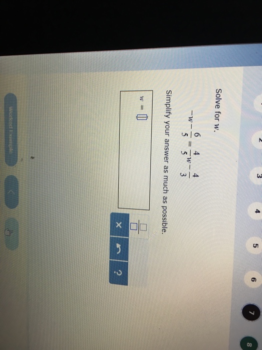 Solved Solve for w. -w - 6/5 = 4/5 w - 4/3 Simplify your | Chegg.com