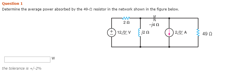 Solved Question 1 Determine The Average Power Absorbed By | Chegg.com