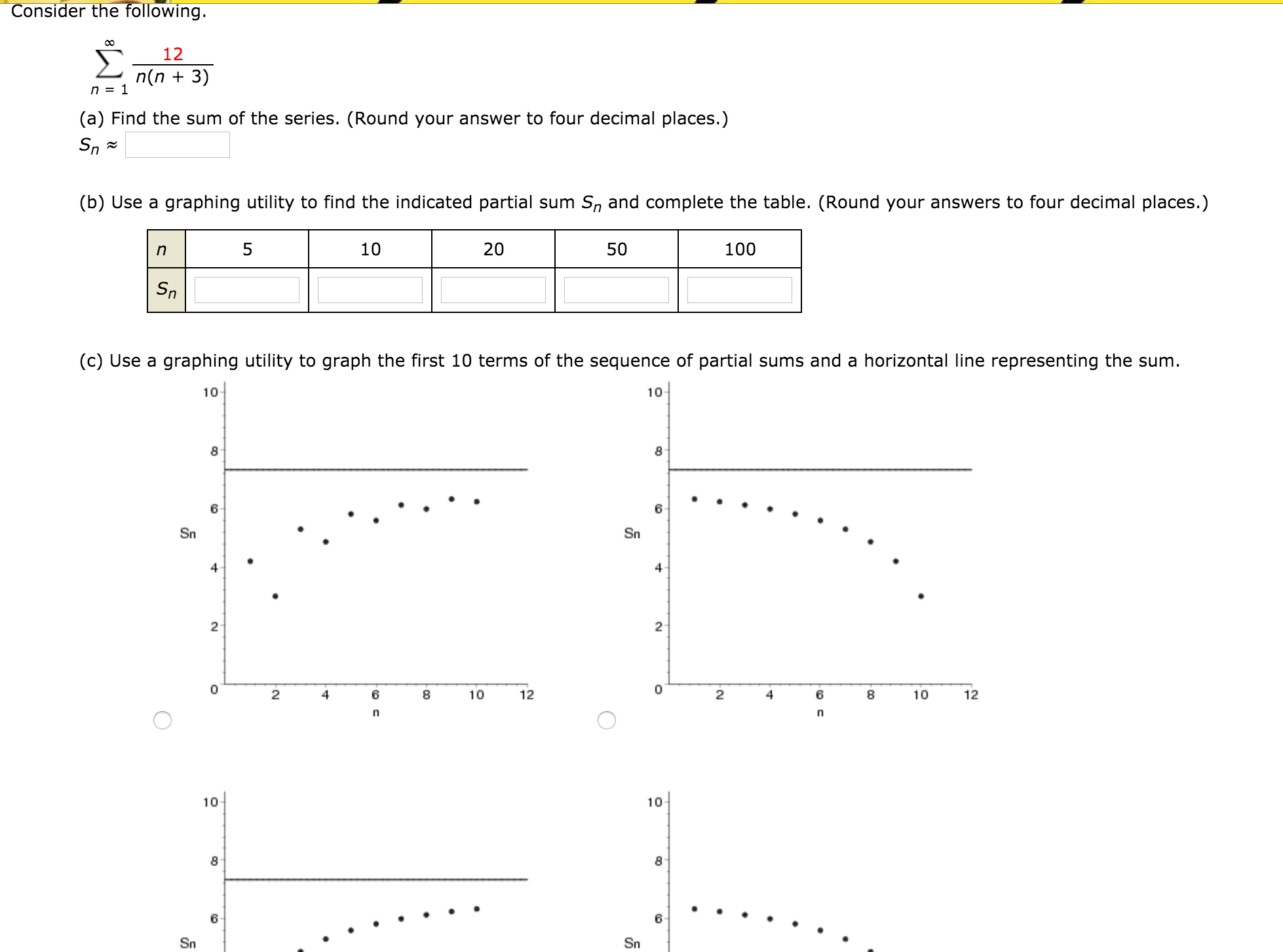 Solved Consider the following. Sigma^infinity_n = 1 12/n(n + | Chegg.com