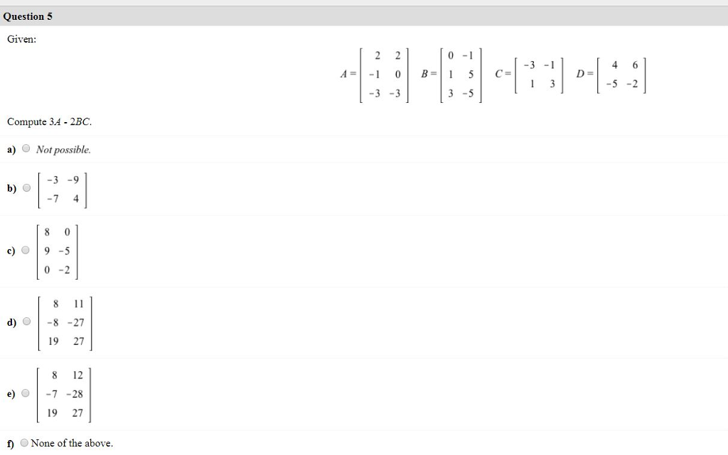 Solved Question 5 Given: 5 -2 Compute 3A 2BC a) Not | Chegg.com