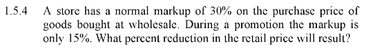 Solved 1.5.4 A store has a normal markup of 30% on the | Chegg.com