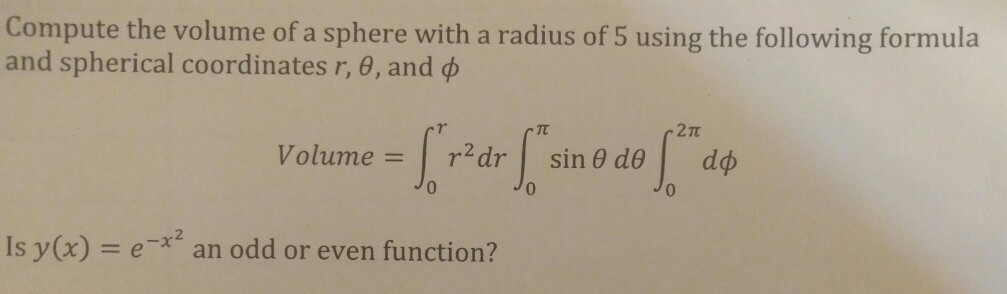 Solved Compute the volume of a sphere with a radius of 5 | Chegg.com