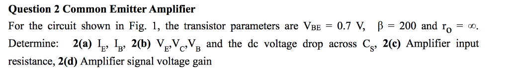 Solved Question 2 Common Emitter Amplifier For the circuit | Chegg.com