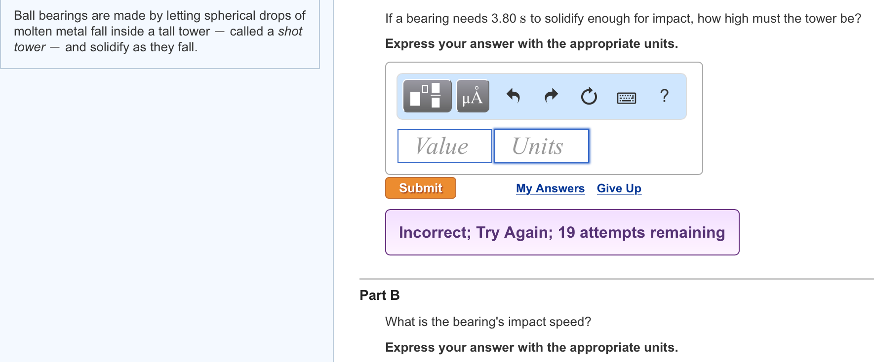 Solved Ball bearings are made by letting spherical drops of