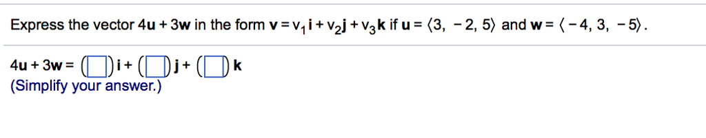 Solved Express the vector 4u + 3w in the form v = v1 i + v2j | Chegg.com