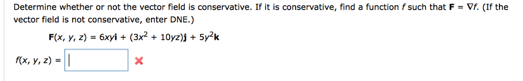 Solved Determine whether or not the vector field is | Chegg.com