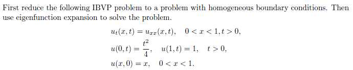 Solved First reduce the following IBVP problem to a problem | Chegg.com