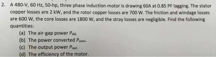 Solved A 480-V, 60 Hz, 50-hp, three phase induction motor is | Chegg.com