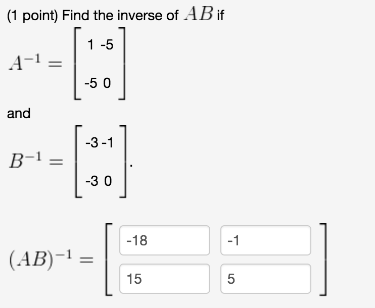 Solved Find the inverse of AB if A^-1 = [1 -5 -5 0] and | Chegg.com