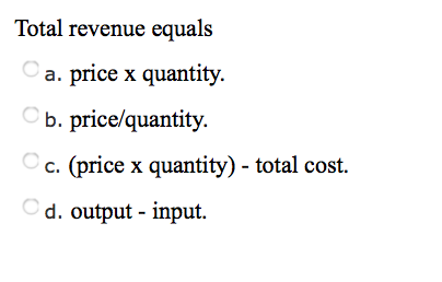 total revenue price quantity equals cost transcribed text show input output