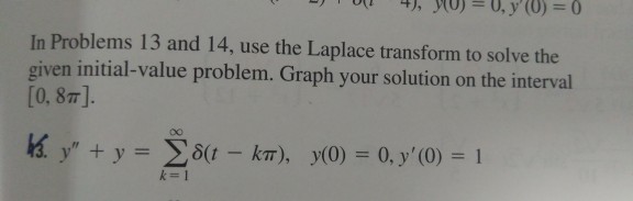 Solved In Problems 13 and 14, use the Laplace transform to | Chegg.com