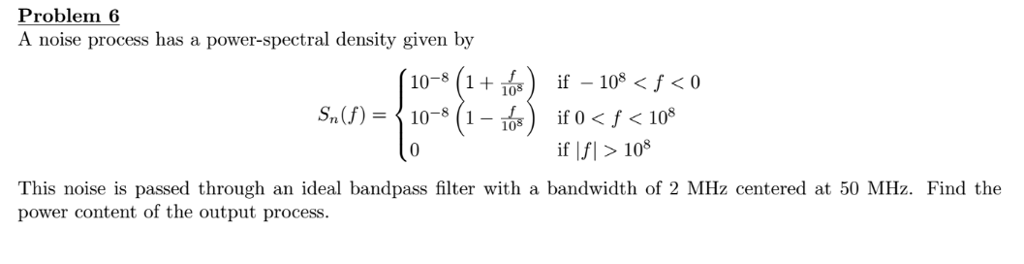 Solved A Noise Process Has A Power Spectral Density Given By Chegg Solved A Noise Process Has A Power Spectral Density Given By Chegg