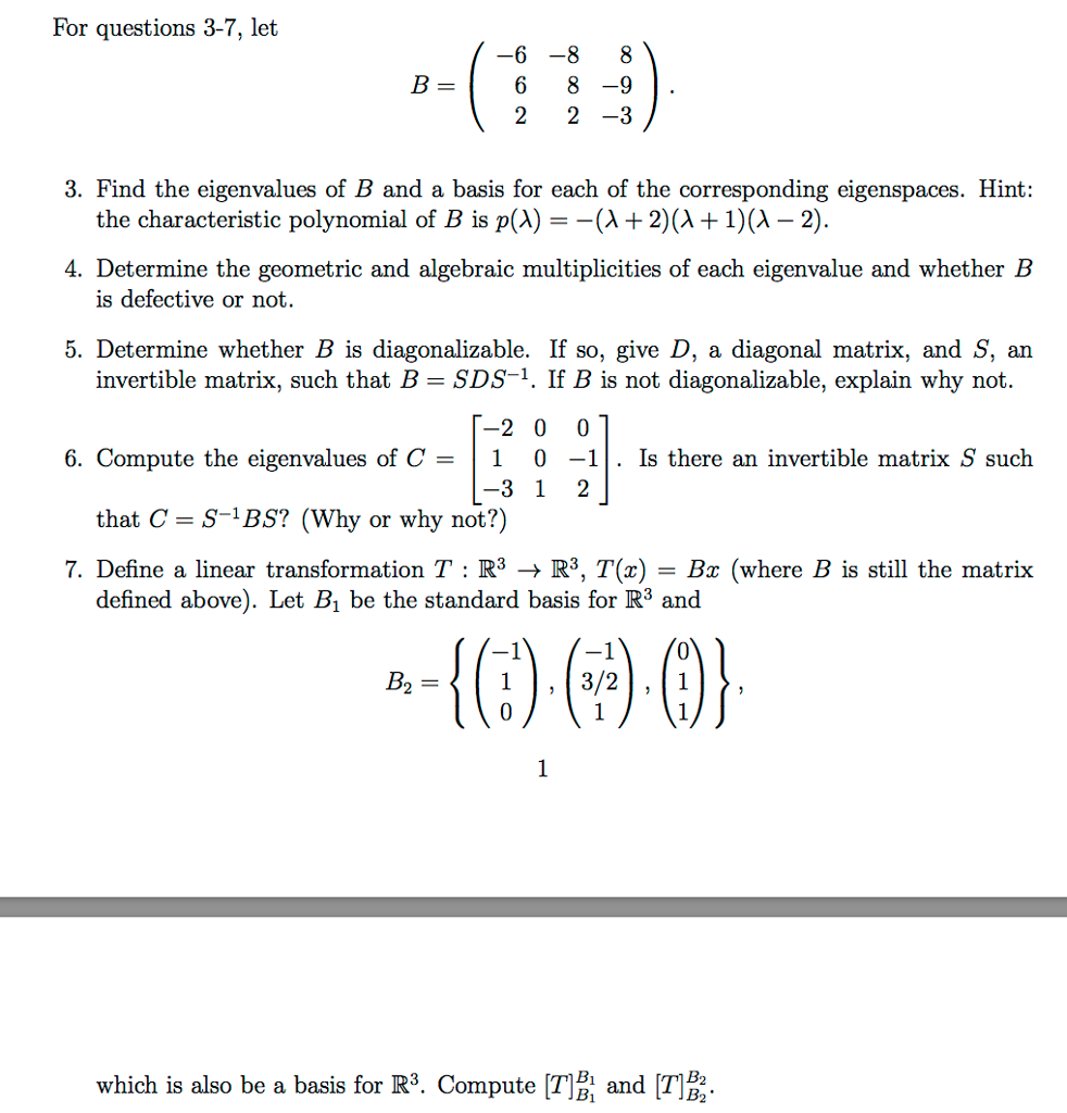 Solved For Questions 3-7, Let B = 7 -6 6 ( 2 -8 8 2 8 ) -9 | Chegg.com