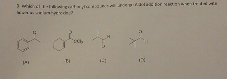 Solved 9.Which Of The Following Carbonyl Compounds Will | Chegg.com