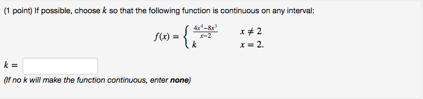 Solved If possible, choose k so that the following function | Chegg.com