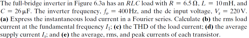 Solved The full-bridge inverter in Figure 6.3a has an RLC | Chegg.com