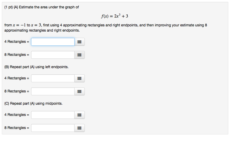 Solved A Estimate The Area Under The Graph Of F x 2x 3 3 Chegg
