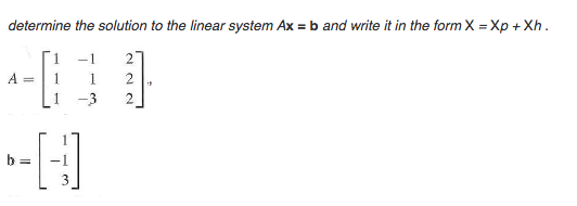 Solved Determine The Solution To The Linear System Ax = B | Chegg.com