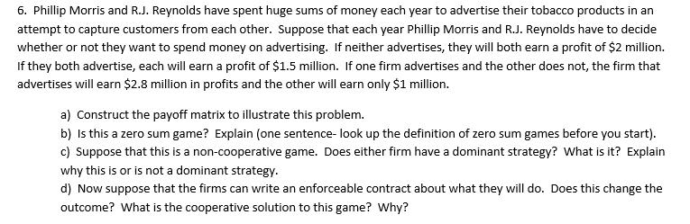 Solved 6. Phillip Morris and R.J. Reynolds have spent huge | Chegg.com