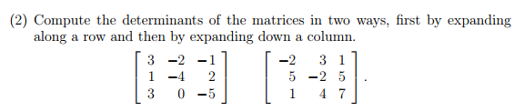 Solved (2) Compute the determinants of the matrices in two | Chegg.com