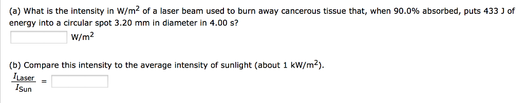 Solved What is the intensity in W/m^2 of a laser beam used | Chegg.com