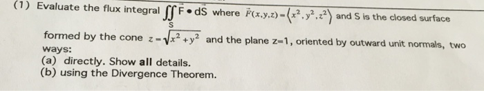 Solved Evaluate the flux integral integral integral F | Chegg.com