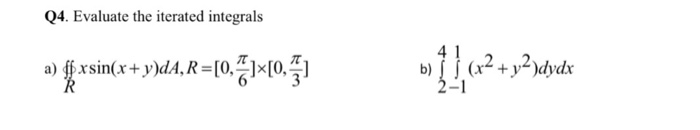 Solved Evaluate the iterated integrals closed integral_R x | Chegg.com