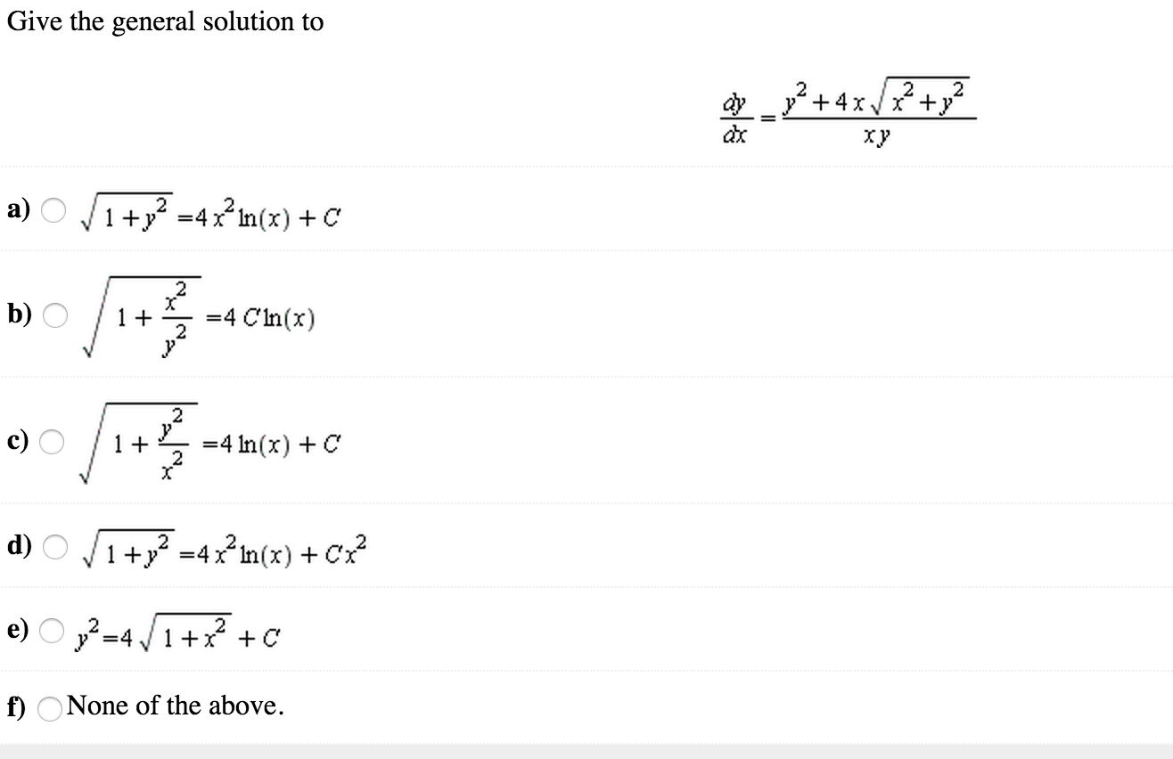Solved Give the general solution to dy/dx = y^2 + 4x root