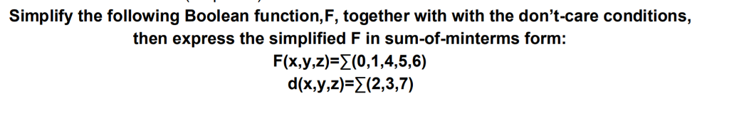 Solved Simplify The Following Boolean Function, F, Together | Chegg.com