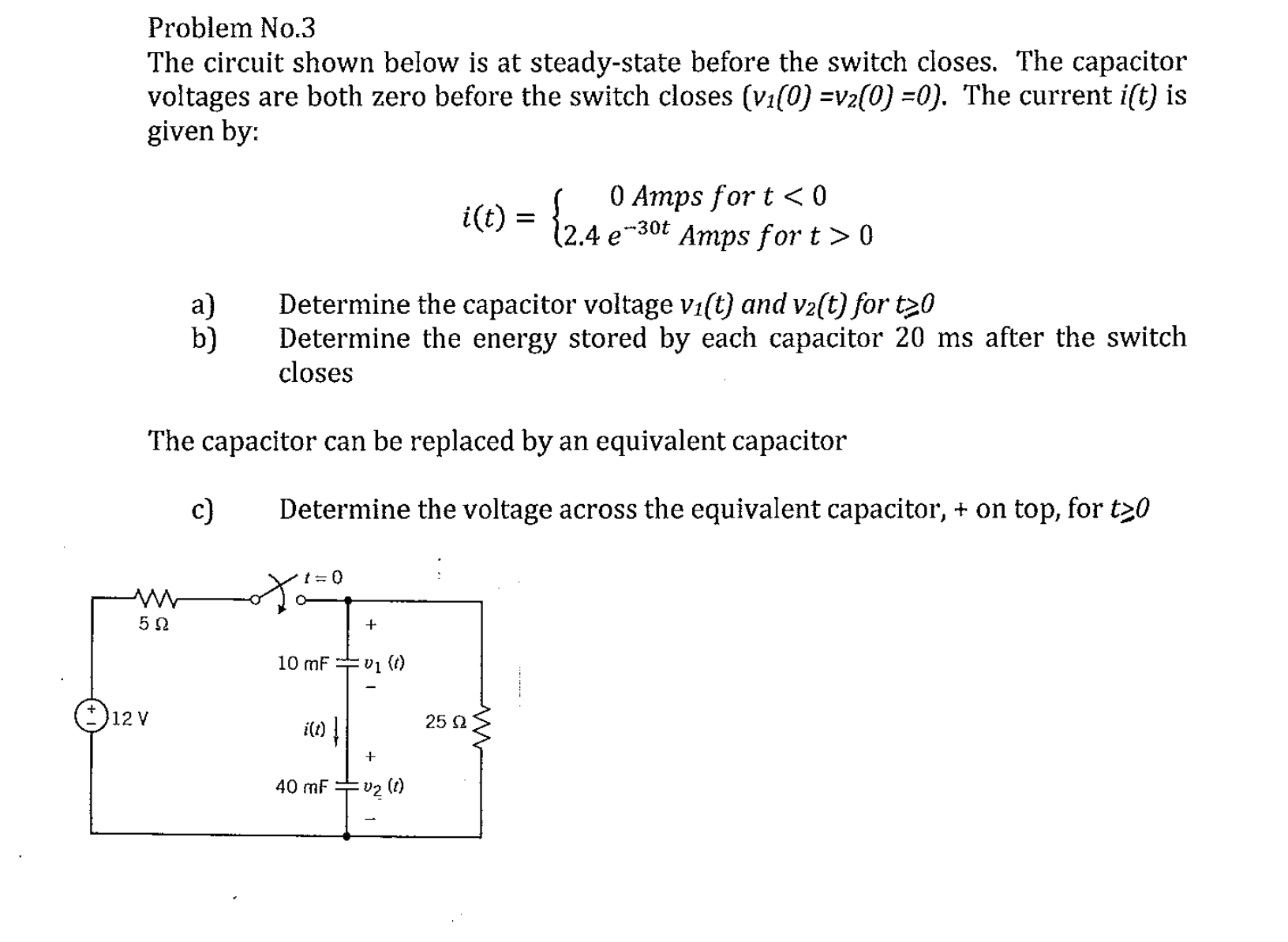 Solved The Circuit Shown Below Is At Steady-state Before The 