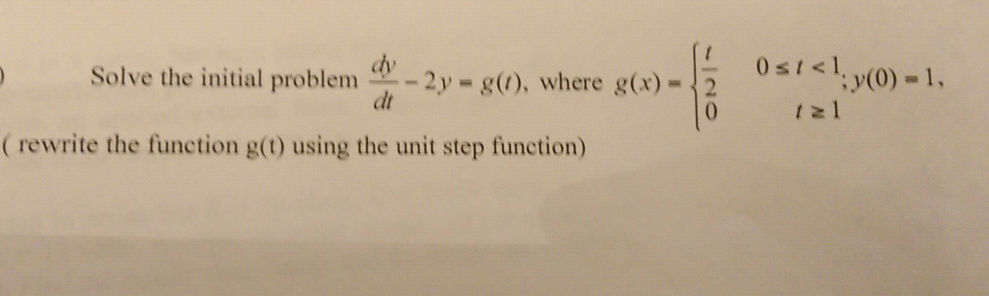 Solved Solve the initial value problem dy / dx - 2y = g(t), | Chegg.com