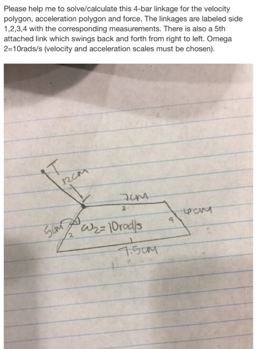 Solved To solve/calculate this 4bar linkage for the