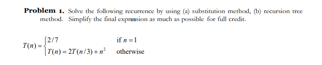 Solved Problem 1. Solve the following recurrence by using | Chegg.com