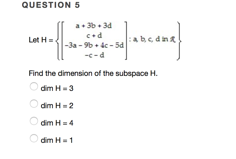 Solved Let H = {[a + 3b + 3d c + d -3a - 9b + 4c - 5d -c | Chegg.com