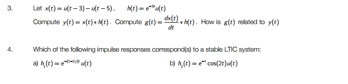 Solved Let X(t) = U(t - 3) - U(t - 5), H{t) = E-3tu(t) 