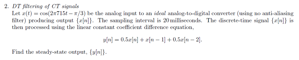 Solved 2. DT filtering of CT signals Let x(t) = | Chegg.com