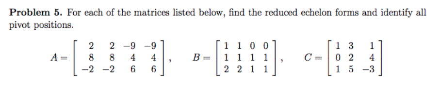 Solved Problem 5. For each of the matrices listed below, | Chegg.com