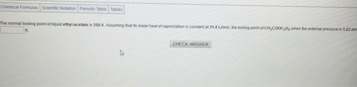 Solved The normal boiling point of liquid ethyl acetate is | Chegg.com