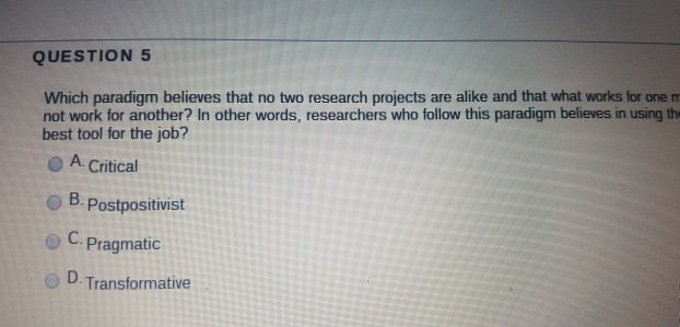 Solved QUESTION 5 Which paradigm believes that no two | Chegg.com
