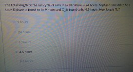 Solved The total length of the cell cycle of cols in a cell | Chegg.com