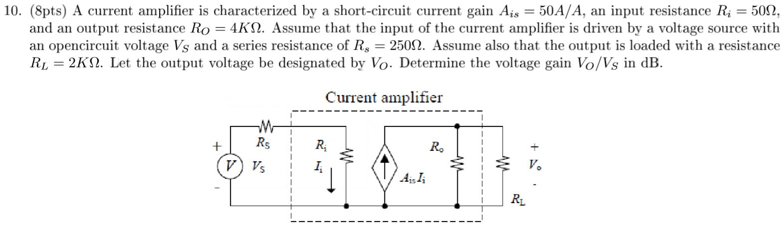 Solved A current amplifier is characterized by a