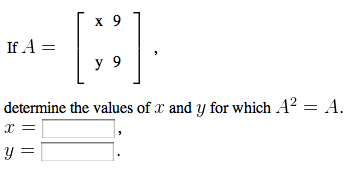Solved If A= [ ], determine the values of x and y for which | Chegg.com