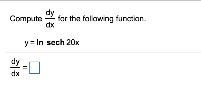 Solved Compute Dy Dx For The Following Function Y Ln