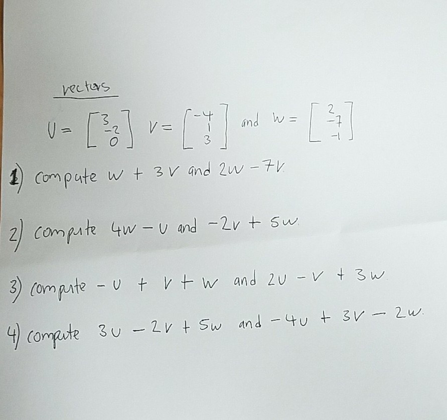 Solved Vectors u = [3 -2 0] v = [-4 1 3] and w = [2 -7 -1] | Chegg.com 