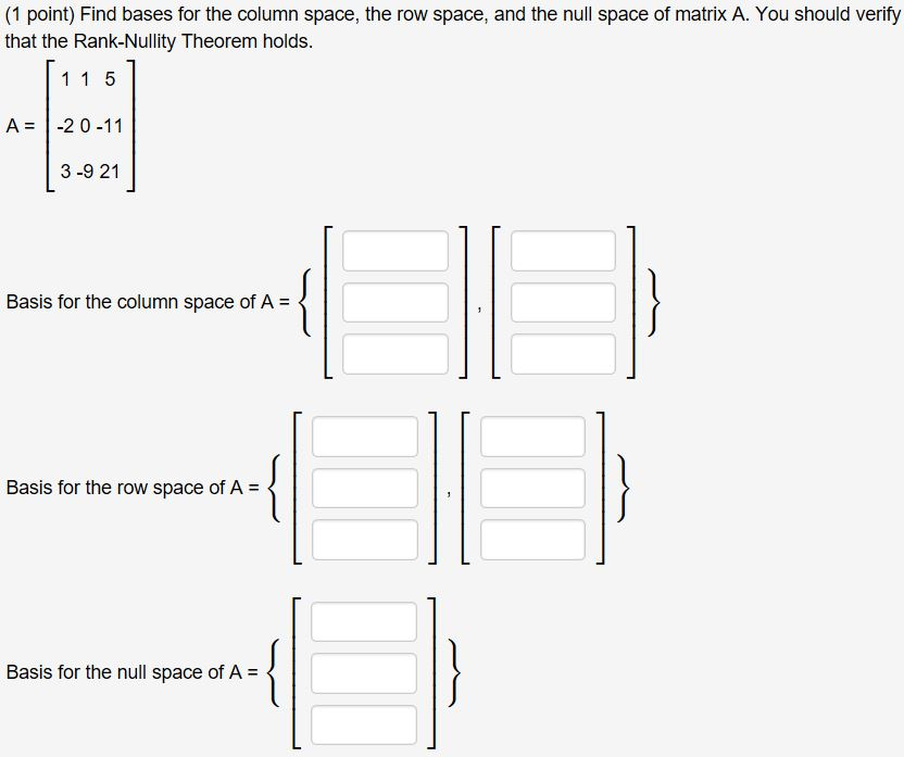 Solved (1 point) Find bases for the column space, the row | Chegg.com