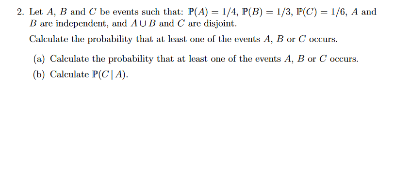 Solved 2. Let A, B And C Be Events Such That: P(A) 1/4, | Chegg.com